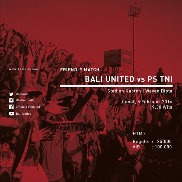 @BaliUtd 2h2 hours ago View translation Mari merahkan dipta ! Friendly match Bali United VS PS TNI, Jumat 5 februari 2016, pukul : 19.30 !